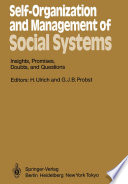 Self-Organization and Management of Social Systems [E-Book] : Insights, Promises, Doubts, and Questions /