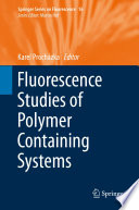 Fluorescence Studies of Polymer Containing Systems [E-Book] /