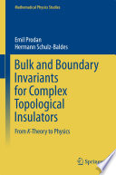 Bulk and Boundary Invariants for Complex Topological Insulators [E-Book] : From K-Theory to Physics /