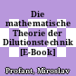 Die mathematische Theorie der Dilutionstechnik [E-Book] /