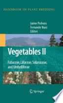 Vegetables II [E-Book] : Fabaceae, Liliaceae, Solanaceae, and Umbelliferae /