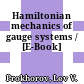 Hamiltonian mechanics of gauge systems / [E-Book]