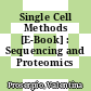 Single Cell Methods [E-Book] : Sequencing and Proteomics /