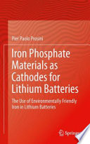 Iron Phosphate Materials as Cathodes for Lithium Batteries [E-Book] : The Use of Environmentally Friendly Iron in Lithium Batteries /