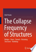 The Collapse Frequency of Structures [E-Book] : Bridges - Dams - Tunnels - Retaining structures - Buildings /