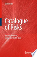 Catalogue of Risks [E-Book] : Natural, Technical, Social and Health Risks /