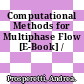 Computational Methods for Multiphase Flow [E-Book] /