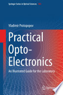 Practical Opto-Electronics [E-Book] : An Illustrated Guide for the Laboratory /