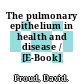 The pulmonary epithelium in health and disease / [E-Book]