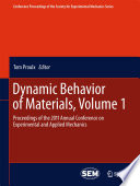 Dynamic Behavior of Materials, Volume 1 [E-Book] : Proceedings of the 2011 Annual Conference on Experimental and Applied Mechanics /