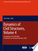 Dynamics of Civil Structures, Volume 4 [E-Book] : Proceedings of the 28th IMAC, A Conference on Structural Dynamics, 2010 /