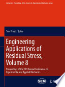 Engineering Applications of Residual Stress, Volume 8 [E-Book] : Proceedings of the 2011 Annual Conference on Experimental and Applied Mechanics /
