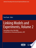 Linking Models and Experiments, Volume 2 [E-Book] : Proceedings of the 29th IMAC, A Conference on Structural Dynamics, 2011 /