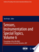 Sensors, Instrumentation and Special Topics, Volume 6 [E-Book] : Proceedings of the 29th IMAC, A Conference on Structural Dynamics, 2011 /
