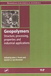 Geopolymers : structure, processing, properties and industrial applications /