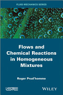 Flows and chemical reactions in homogeneous mixtures [E-Book] /