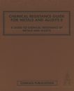 Chemical resistance guide for metals and alloys II : a guide to chemical resistance of metals and alloys /