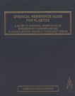 Chemical resistance guide for plastics : a guide to chemical resistance of engineering themoplastics, fluoroplastics, fibers & thermoset resins /