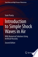 Introduction to Simple Shock Waves in Air [E-Book] : With Numerical Solutions Using Artificial Viscosity /