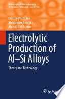 Electrolytic Production of Al-Si Alloys [E-Book] : Theory and Technology /