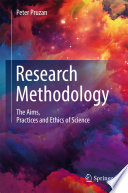 Research Methodology [E-Book] : The Aims, Practices and Ethics of Science /