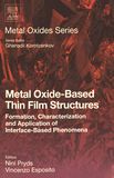 Metal oxide-based thin film structures : formation, characterization, and application of interface-based phenomena /