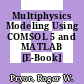Multiphysics Modeling Using COMSOL 5 and MATLAB [E-Book]