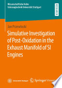 Simulative Investigation of Post-Oxidation in the Exhaust Manifold of SI Engines [E-Book] /