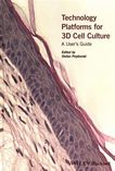 Technology platforms for 3D cell culture : a user's guide /
