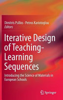 Iterative design of teaching-learning sequences : introducing the science of materials in European schools [E-Book] /
