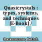 Quasicrystals : types, systems, and techniques [E-Book] /