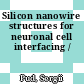 Silicon nanowire structures for neuronal cell interfacing /