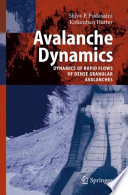 Avalanche Dynamics [E-Book] : Dynamics of Rapid Flows of Dense Granular Avalanches /