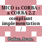 MICO is CORBA : a CORBA 2.2 compliant implementation /