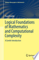 Logical foundations of mathematics and computational complexity : a gentle introduction [E-Book] /