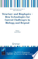 Structure and Biophysics – New Technologies for Current Challenges in Biology and Beyond [E-Book] /