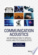 Communication acoustics : an introduction to speech, audio and psychoacoustics [E-Book] /
