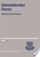 Intermolecular Forces [E-Book] : Proceedings of the Fourteenth Jerusalem Symposium on Quantum Chemistry and Biochemistry Held in Jerusalem, Israel, April 13–16, 1981 /