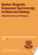Nuclear Magnetic Resonance Spectroscopy in Molecular Biology [E-Book] : Proceedings of the Eleventh Jerusalem Symposium on Quantum Chemistry and Biochemistry Held in Jerusalem, Israël, April 3–7, 1978 /