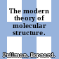 The modern theory of molecular structure.