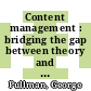 Content management : bridging the gap between theory and practice [E-Book] /
