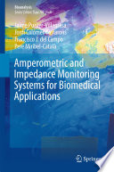 Amperometric and Impedance Monitoring Systems for Biomedical Applications [E-Book] /