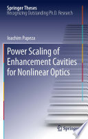 Power Scaling of Enhancement Cavities for Nonlinear Optics [E-Book] /