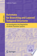 Automata for Branching and Layered Temporal Structures [E-Book] : An Investigation into Regularities of Infinite Transition Systems /