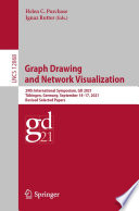 Graph Drawing and Network Visualization [E-Book] : 29th International Symposium, GD 2021, Tübingen, Germany, September 14-17, 2021, Revised Selected Papers /
