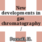 New developments in gas chromatography /