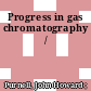 Progress in gas chromatography /