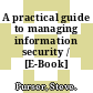 A practical guide to managing information security / [E-Book]