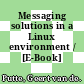 Messaging solutions in a Linux environment / [E-Book]