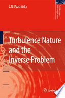 Turbulence Nature and the Inverse Problem [E-Book] /